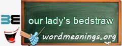 WordMeaning blackboard for our lady's bedstraw